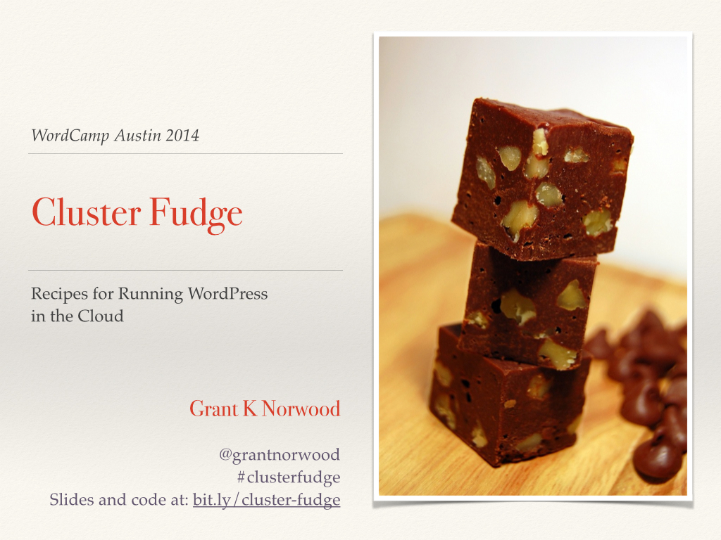 Cluster Fudge - WordCamp Austin 2014